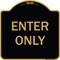 Signmission Designer Series Sign-Enter Only, Black & Gold Heavy-Gauge Aluminum, 18" x 18", BG-1818-9848 A-DES-BG-1818-9848 - alternate 1